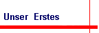 Unser  Erstes
